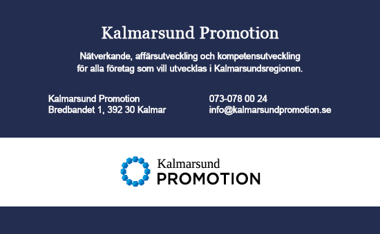 Kalmarsund Promotion, Bredbandet 1, 394 00 Kalmar, 073-078 00 24, info@kalmarsundpromotion.se