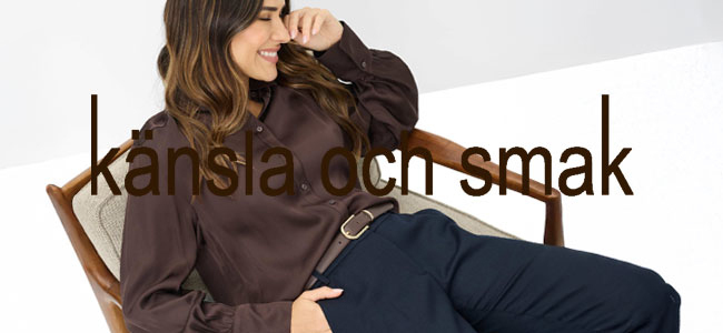Känsla och smak, mode för kvinnor mitt i livet - vardag som fest!