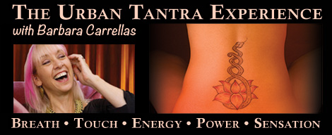 Urban Tantra with Barbara Carrellas